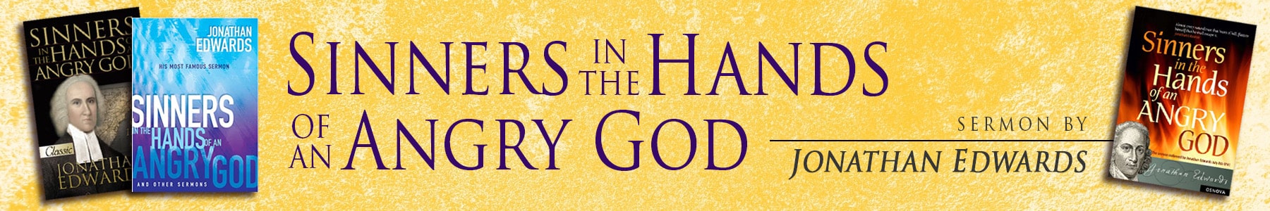 Sinners In The Hands Of An Angry God Sermon by Jonathan Edwards